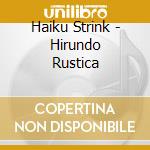 Haiku Strink - Hirundo Rustica cd