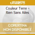 Couleur Terre - Rien Sans Ailes cd