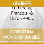 Luthereau, Francois -& Ibirori 490 Band- - Twese (... De Lait Et De Miel) cd