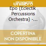 Epo (Eclectik Percussions Orchestra) - Yatra, Le Grand Voyage cd
