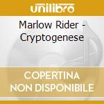 Marlow Rider - Cryptogenese cd