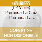 (LP Vinile) Parranda La Cruz - Parranda La Cruz lp vinile