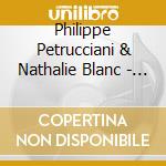 Philippe Petrucciani & Nathalie Blanc - Let's Have A Walk cd