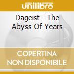 Dageist - The Abyss Of Years cd