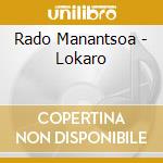 Rado Manantsoa - Lokaro cd musicale