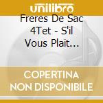 Freres De Sac 4Tet - S'il Vous Plait... cd