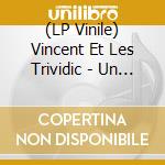 (LP Vinile) Vincent Et Les Trividic - Un Jeudi A 14H vinile