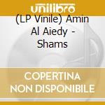 (LP Vinile) Amin Al Aiedy - Shams cd