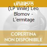 (LP Vinile) Leo Blomov - L'ermitage vinile