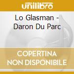 Lo Glasman - Daron Du Parc cd