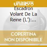 Escadron Volant De La Reine (L'): Christine De Suede - Liberata cd