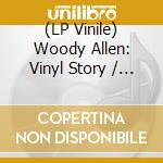 (LP Vinile) Woody Allen: Vinyl Story / Various (Lp+Bande Dessinee) vinile