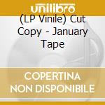 (LP Vinile) Cut Copy - January Tape vinile