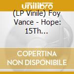 (LP Vinile) Foy Vance - Hope: 15Th Anniversary vinile