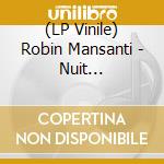 (LP Vinile) Robin Mansanti - Nuit Americaine vinile