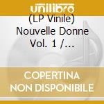 (LP Vinile) Nouvelle Donne Vol. 1 / Various (2Lp) vinile