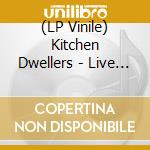 (LP Vinile) Kitchen Dwellers - Live At Pine Creek Vol.2 lp vinile