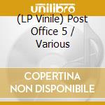 (LP Vinile) Post Office 5 / Various vinile