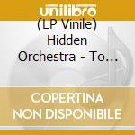 (LP Vinile) Hidden Orchestra - To Dream Is To Forget vinile