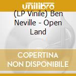 (LP Vinile) Ben Neville - Open Land vinile