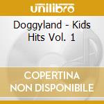 Doggyland - Kids Hits Vol. 1 cd musicale