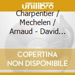 Charpentier / Mechelen / Arnaud - David & Jonathas cd