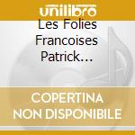 Les Folies Francoises Patrick Cohen-Akenine - Couperin: Concerts Royaux cd musicale