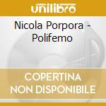 Nicola Porpora - Polifemo cd