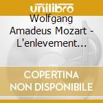 Wolfgang Amadeus Mozart - L'enlevement Du Serail (En Francais) cd