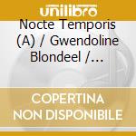 Nocte Temporis (A) / Gwendoline Blondeel / Various - Rameau - Pygmalion cd