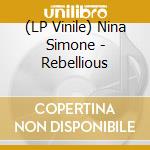 (LP Vinile) Nina Simone - Rebellious vinile