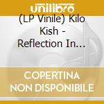 (LP Vinile) Kilo Kish - Reflection In Real Time (2 Lp) vinile