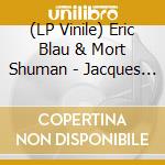 (LP Vinile) Eric Blau & Mort Shuman - Jacques Brel Is Alive And Well And Living In Paris vinile