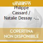 Philippe Cassard / Natalie Dessay - Oiseaux De Passage cd
