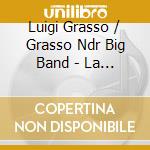 Luigi Grasso / Grasso Ndr Big Band - La Dimora Dell'altrove-Two Themes & Variations cd