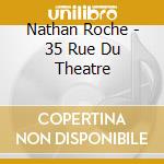 Nathan Roche - 35 Rue Du Theatre cd