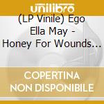 (LP Vinile) Ego Ella May - Honey For Wounds - 5 Years Anniversay vinile