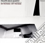 Philippe Mace Quartet - On The Road Off The Road