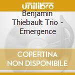 Benjamin Thiebault Trio - Emergence cd