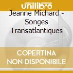 Jeanne Michard - Songes Transatlantiques cd