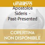 Apostolos Sideris - Past-Presented cd