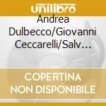Andrea Dulbecco/Giovanni Ceccarelli/Salv - Voices cd