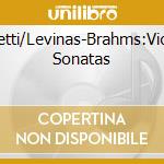 Giovaninetti/Levinas-Brahms:Violin/Piano Sonatas cd