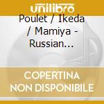 Poulet / Ikeda / Mamiya - Russian Sonatas For Violin & Piano cd musicale