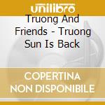 Truong And Friends - Truong Sun Is Back cd