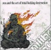 Total Fucking Destruction - Zen And The Art Of cd