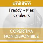 Freddy - Mes Couleurs cd