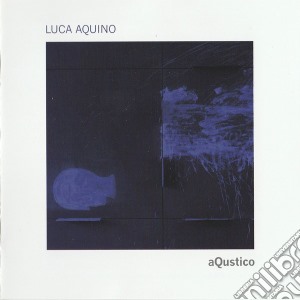 Luca Aquino - Aqustico cd musicale di Luca Aquino