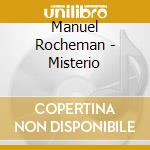 Manuel Rocheman - Misterio cd musicale di Manuel Rocheman