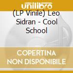 (LP Vinile) Leo Sidran - Cool School vinile